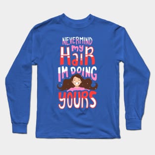 Funny Hair Stylist Gift Long Sleeve T-Shirt